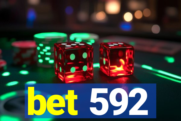 bet 592